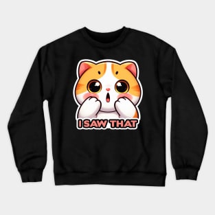 I Saw That meme Cute Exotic Shorthair Cat Crewneck Sweatshirt